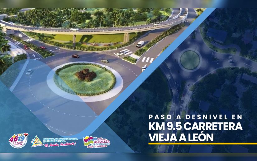 El Gobierno inicia el lunes 22 de septiembre las obras de construcción del Nuevo Paso a Desnivel en kilómetro 9.5 Carretera Vieja a León.