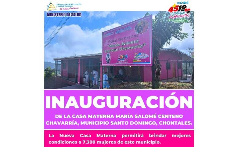 Inauguran Casa Materna “María Salomé Centeno Chavarría” en Chontales
